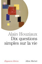 Dix questions simples sur la vie