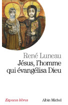 Jésus, l'homme qui évangélisa dieu