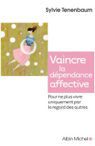 Vaincre la dépendance affective