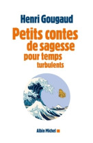 Petits contes de sagesse pour temps turbulents