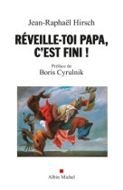 Réveille-toi, papa, c'est fini !