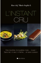 L'instant cru