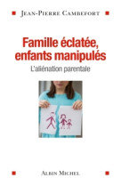 Famille éclatée, enfants manipulés