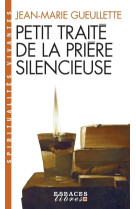 Petit traité de la prière silencieuse (espaces libres - spiritualités vivantes)