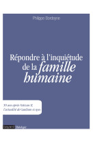 Répondre à l'inquiétude de la famille humaine