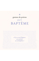 Graines de prières : le baptême