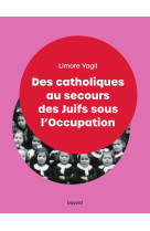 Des catholiques au secours des juifs sous l'occupation