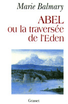 Abel ou la traversée de l'eden