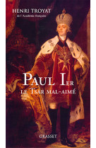 Paul 1er, le tsar mal-aimé