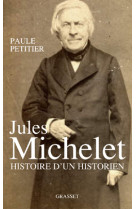 Jules michelet, l'homme histoire