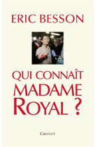 Qui connaît madame royal?