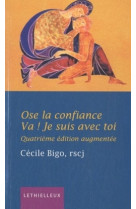 Ose la confiance, va ! je suis avec toi