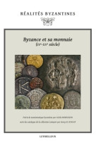 Byzance et sa monnaie (ive-xve siècles)