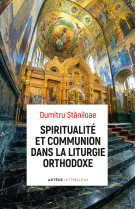 Spiritualité et communion dans la liturgie orthodoxe