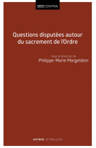 Questions disputées autour du sacrement de l'ordre