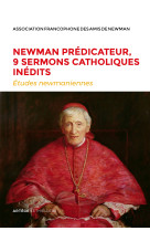 Newman prédicateur, 9 sermons catholiques inédits