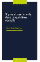 Signes et sacrements dans le quatrième évangile