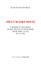 Mes chairs mots