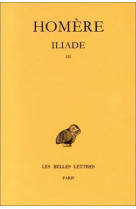 Iliade. tome iii : chants xiii-xviii