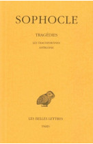 Tragédies. tome i : introduction - les trachiniennes - antigone