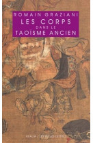 Les corps dans le taoïsme ancien