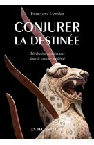 Conjurer la destinée