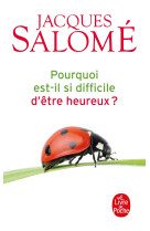 Pourquoi est-il si difficile d'être heureux ?