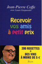 Recevoir vos amis à petit prix