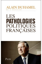 Les pathologies politiques françaises