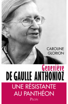 Geneviève de gaulle anthonioz