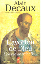 L'avorton de dieu. une vie de saint paul