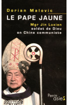 Le pape jaune mgr jin luxian, soldat de dieu en chine communiste