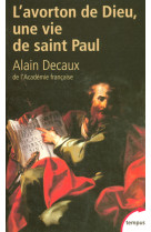 L'avorton de dieu. une vie de saint paul