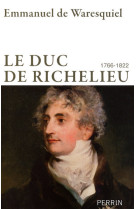 Le duc de richelieu 1766-1822