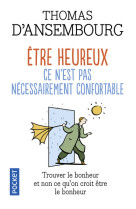 Etre heureux, ce n'est pas nécessairement confortable