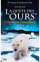 La quête des ours - tome 1 l'aventure commence !