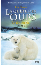 La quête des ours - tome 5 le feu du ciel