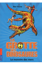 La grotte des dinosaures - tome 8 le monstre des mers