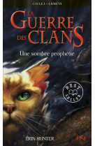 La guerre des clans - cycle i - tome 6 une sombre prophétie -poche-