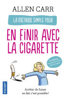 La méthode simple pour en finir avec la cigarette