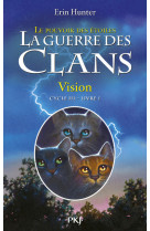 La guerre des clans cycle iii le pouvoir des étoiles - tome 1 vision