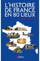 L'histoire de france en 80 lieux