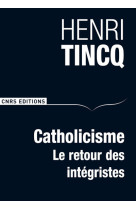 Catholicisme. le retour des intégristes