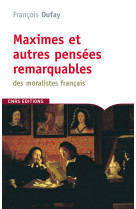 Maximes et autres pensées remarquables des moralistes français