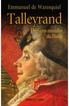 Talleyrand. dernières nouvelles du diable