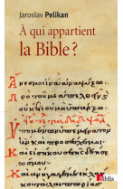 A qui appartient la bible?