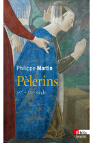 Pèlerins. xvè s.-xxiè siècle.