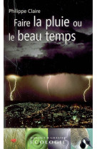 Faire la pluie et le beau temps