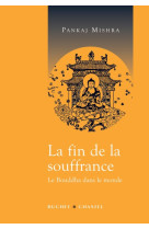 La fin de la souffrance le bouddha dans le monde