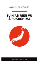 Tu n as rien vu a fukushima